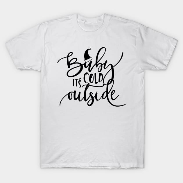 'Baby It''s Cold Outside' T-Shirt by JakeRhodes